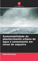 Sustentabilidade do abastecimento urbano de água e saneamento em zonas de sequeiro