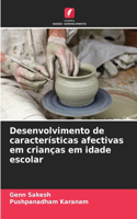 Desenvolvimento de características afectivas em crianças em idade escolar