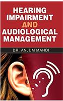 HEARING IMPAIRMENT AND AUDIOLOGICAL MANAGEMENT