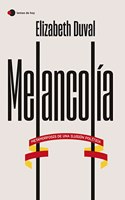 Melancolia: Metamorfosis de una ilusion politica