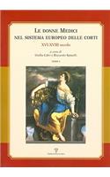 Le Donne Medici Nel Sistema Europeo Delle Corti