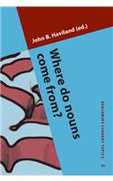 Where do nouns come from?