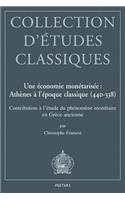 Une Economie Monetarisee: Athenes a l'Epoque Classique (440-338)
