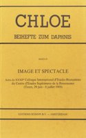 Image Et Spectacle: Actes Du 32nd Colloque International D'Etudes Humanistes Du Centre D'Etudessuperieures De LA Renaissance (Tours, 29 Juin-8 Ju)