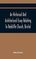 Historical And Architectural Essay Relating To Redcliffe Church, Bristol