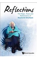 Reflections: The Magic, Music and Mathematics of Raymond Smullyan