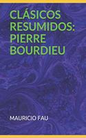 Clásicos Resumidos: Pierre Bourdieu