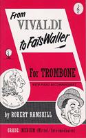 FROM VIVALDI TO FATS WALLER FOR TROMBONE