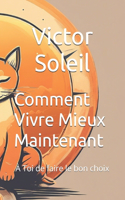 Comment Vivre Mieux Maintenant