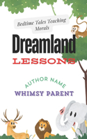 Dreamland Lessons