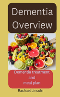 Dementia Overview: Dementia treatment and meal plan