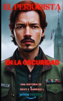 Periodista: En La Oscuridad
