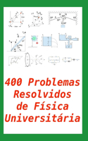 400 Problemas Resolvidos de Física Universitária