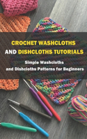 Crochet Washcloths and Dishcloths Tutorials