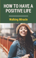How To Have A Positive Life