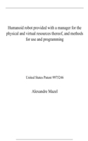 Humanoid robot provided with a manager for the physical and virtual resources thereof, and methods for use and programming: United States Patent 9975246