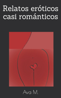Relatos eróticos casi románticos