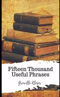 Fifteen Thousand Useful Phrases