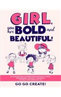 Girl, you are Bold and Beautiful!