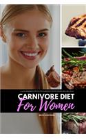 Carnivore Diet for Women: A 14-Day Beginner's Step-by-Step Guide with Curated Recipes and a Meal Plan