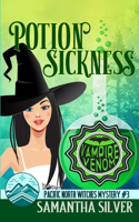 Potion Sickness: A Paranormal Cozy Mystery(3 Pacific North Witches)