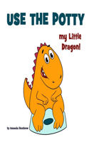 Use the Potty, my Little Dragon!