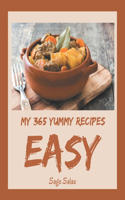 My 365 Yummy Easy Recipes: A Yummy Easy Cookbook from the Heart!