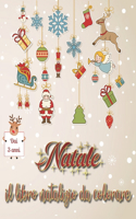 Natale - Il Libro Natalizio da Colorare