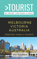 Greater Than a Tourist-Melbourne Victoria Australia: 50 Travel Tips from a Local(12 Greater Than a Tourist Australia & Oceania)
