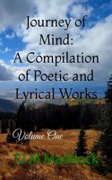 Journey of Mind: A Compilation of Poetic and Lyrical Works