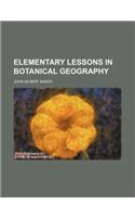 Elementary Lessons in Botanical Geography