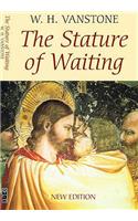 The Stature of Waiting