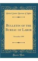 Bulletin of the Bureau of Labor: November 1909 (Classic Reprint)