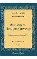 Anhang Zu Homers Odyssee, Vol. 1: ErlÃ¤uterungen Zu Gesang I-VI (Classic Reprint)