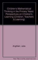 Children's Mathematical Thinking in the Primary Years: Perspectives on Children's Learning (Children, Teachers & Learning S.) Hardcover