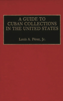 Guide to Cuban Collections in the United States