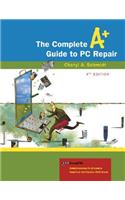 The Complete A+ Guide to PC Repair
