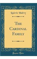 The Cardinal Family (Classic Reprint)