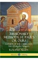 Missionary Methods, St. Paul's or Ours: A Study of the Church in the Four Provinces