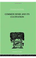 Common Sense And Its Cultivation