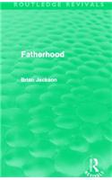 Fatherhood (Routledge Revivals)