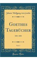 Goethes Tagebücher, Vol. 3: 1801-1808 (Classic Reprint)
