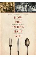 How the Other Half Ate