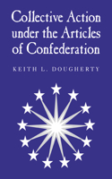 Collective Action Under the Articles of Confederation