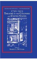 Theatre in the United States: Volume 1, 1750–1915: Theatre in the Colonies and the United States