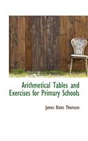 Arithmetical Tables and Exercises for Primary Schools