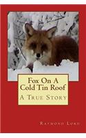 Fox on a cold tin roof