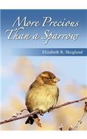 More Precious Than a Sparrow