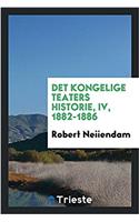 Det Kongelige Teaters Historie, IV, 1882-1886