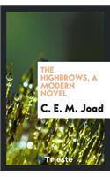 The Highbrows, a Modern Novel